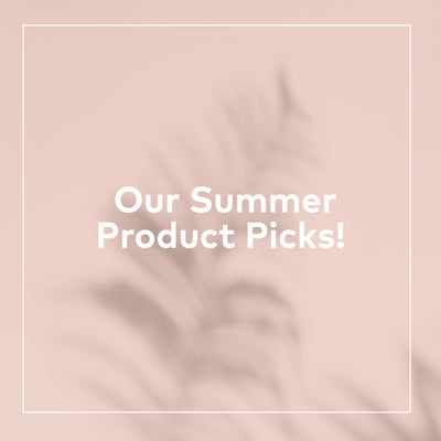 Our Favourite Summer Skincare Products